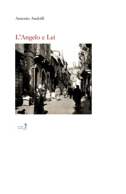 L'angelo e Lei - Andolfi, Antonio