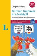 Langenscheidt grammars and study-aids: German Grammar in a Nutshell - Deutsche G