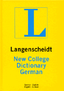Langenscheidt's new college German dictionary: German-English [and] English-German