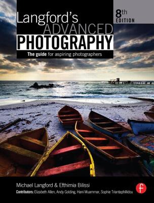 Langford's Advanced Photography: The Guide for Aspiring Photographers - Bilissi, Efthimia, and Langford, Michael