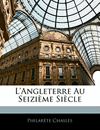 L'Angleterre Au Seizieme Siecle - Chasles, Philar?te