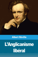 L'Anglicanisme Lib?ral