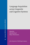 Language Acquisition Across Linguistic and Cognitive Systems