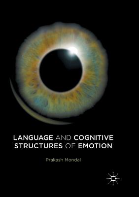 Language and Cognitive Structures of Emotion - Mondal, Prakash