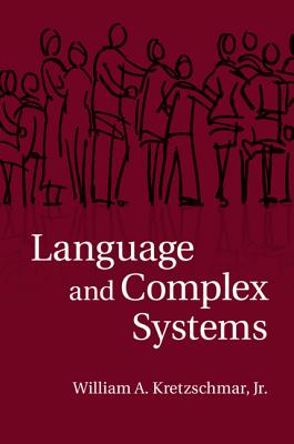 Language and Complex Systems - Kretzschmar, Jr, William A.