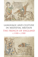 Language and Culture in Medieval Britain: The French of England, C.1100-C.1500