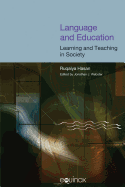 Language and Education: Learning and Teaching in Society: The Collected Works of Ruqaiya Hasan Vol 3