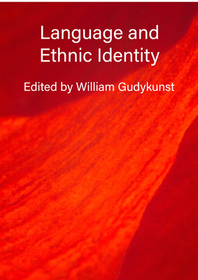 Language and Ethnic Identity - Gudykunst, William (Editor)