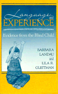 Language and Experience: Evidence from the Blind Child - Landau, Barbara, and Gleitman, Lila R