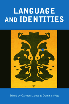 Language and Identities - Llamas, Carmen (Editor), and Watt, Dominic (Editor)