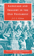 Language and Imagery in the Old Testament - Gibson, John