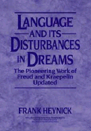 Language and Its Disturbances in Dreams: The Pioneering Work of Freud and Kraepelin Updated