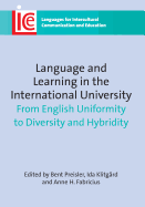 Language and Learning in the International University: From English Uniformity to Diversity and Hybridity