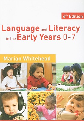 Language and Literacy in the Early Years 0-7 - Whitehead, Marian R