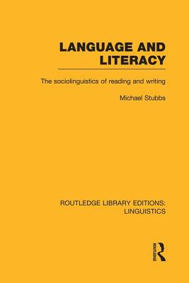 Language and Literacy: The Sociolinguistics of Reading and Writing - Stubbs, Michael