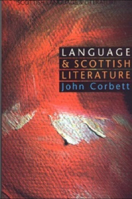 Language and Scottish Literature: Scottish Language and Literature Volume 2 - Corbett, John