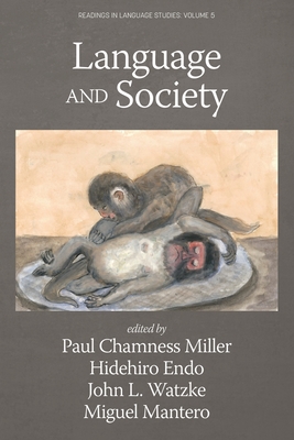 Language and Society - Chamness Miller, Paul (Editor), and Endo, Hidehiro (Editor), and Watzke, John L (Editor)