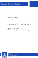 Language and Transcendence: A Study in the Philosophy of Martin Heidegger and Karl-Otto Apel