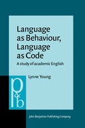 Language as Behavior, Language as Code: A Study of Academic English