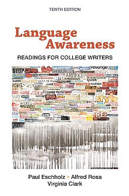 Language Awareness: Readings for College Writers - Eschholz, Paul, and Rosa, Alfred, and Clark, Virginia