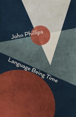 Language Being Time - Phillips, John