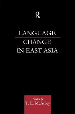 Language Change in East Asia - McAuley, T. E.