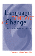 Language Contact and Change: Spanish in Los Angeles