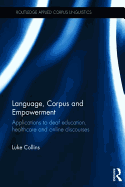 Language, Corpus and Empowerment: Applications to deaf education, healthcare and online discourses