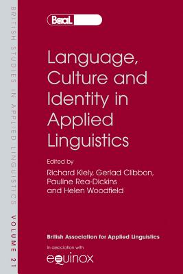 Language, Culture and Identity in Applied Linguistics - Kiely, Richard (Editor), and Clibbon, Gerald (Editor), and Rea-Dickins, Pauline (Editor)