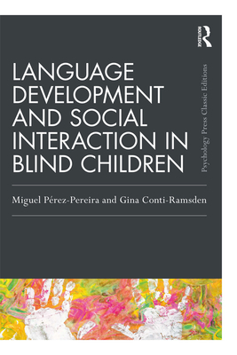 Language Development and Social Interaction in Blind Children - Pereira, Miguel Perez, and Conti-Ramsden, Gina