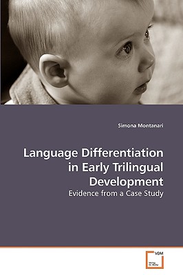 Language Differentiation in Early Trilingual Development - Montanari, Simona