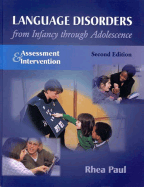 Language Disorders from Infancy Through Adolescence: Assessment & Intervention