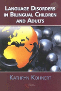 Language Disorders in Bilingual Children and Adults