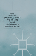 Language, Ethnicity and the State, Volume 2: Minority Languages in Eastern Europe Post-1989