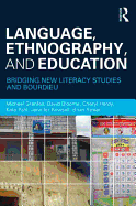 Language, Ethnography, and Education: Bridging New Literacy Studies and Bourdieu