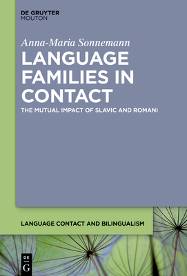 Language Families in Contact: The Mutual Impact of Slavic and Romani - Sonnemann, Anna-Maria