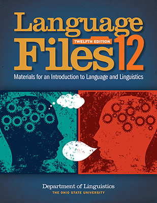 Language Files: Materials for an Introduction to Language and Linguistics - Linguistics, Department Of