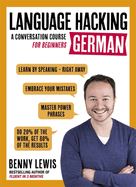 Language Hacking German (Learn How to Speak German - Right Away): A Conversation Course for Beginners