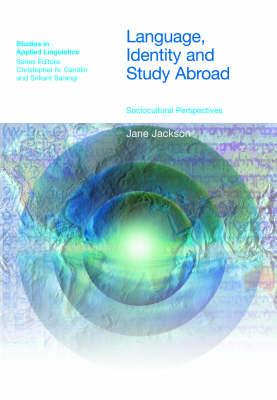 Language, Identity and Study Abroad: Sociocultural Perspectives - Jackson, Jane (Editor)