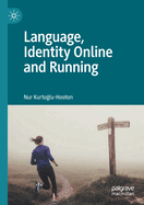 Language, Identity Online and Running