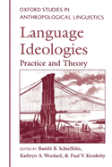 Language Ideologies: Practice and Theory