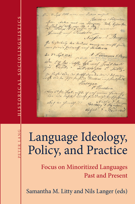 Language Ideology, Policy, and Practice: Focus on Minoritized Languages Past and Present - Langer, Nils (Editor), and Vandenbussche, Wim (Series edited by), and Elspa, Stephan (Series edited by)