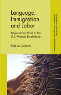 Language, Immigration and Labor: Negotiating Work in the U.S.-Mexico Borderlands