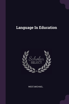 Language In Education - West, Michael