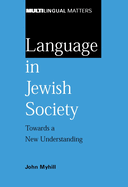 Language in Jewish Society Towards a New: Towards a New Understanding