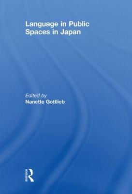Language in Public Spaces in Japan - Gottlieb, Nanette (Editor)