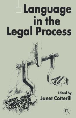 Language in the Legal Process - Cotterill, J (Editor)