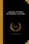 Language, Its Nature, Development, and Origin