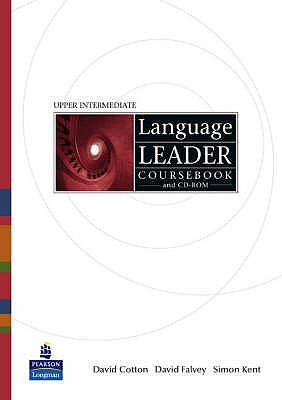 Language Leader Upper Intermediate Coursebook and CD-Rom Pack - Cotton, David, and Falvey, David, and Kent, Simon