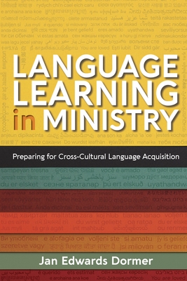 Language Learning in Ministry: Preparing for Cross-Cultural Language Acquisition - Dormer, Jan Edwards